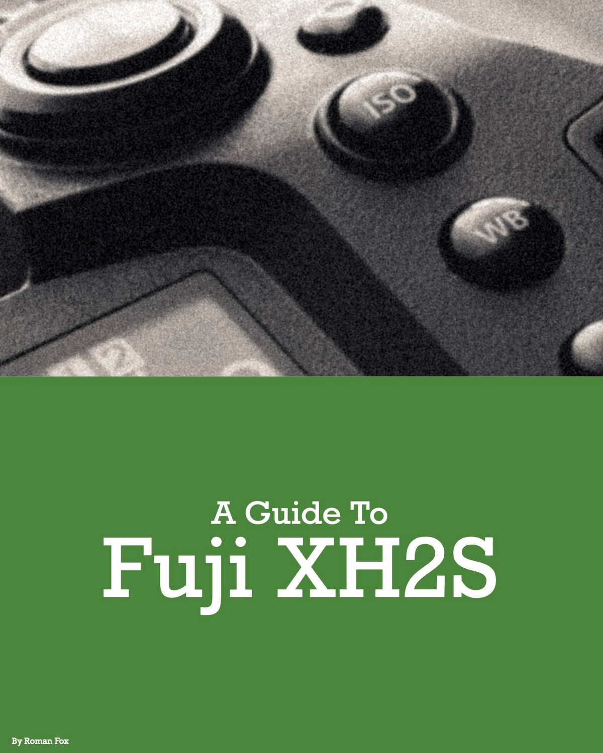 Fujifilm XH2s Camera Guide