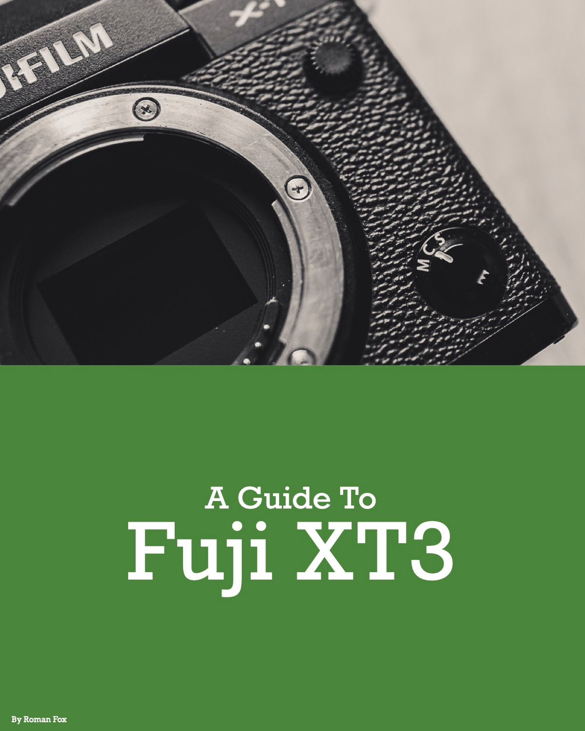 Fujifilm XT3 Camera Guide