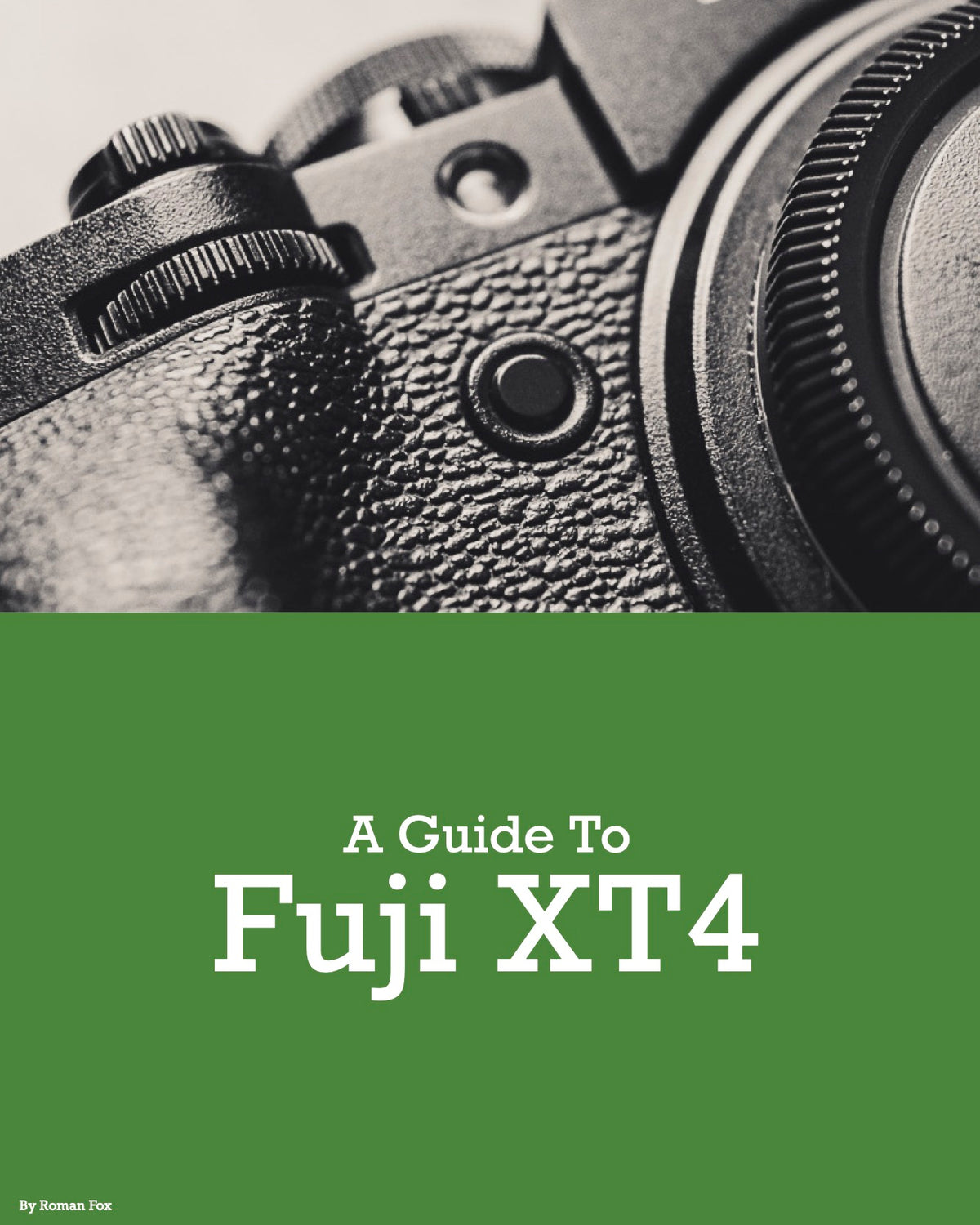 Fujifilm XT4 Camera Guide