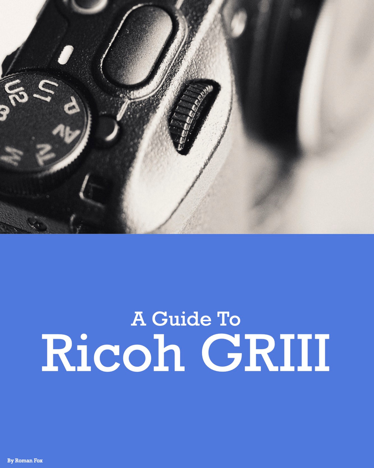 Ricoh GRIII Camera Guide
