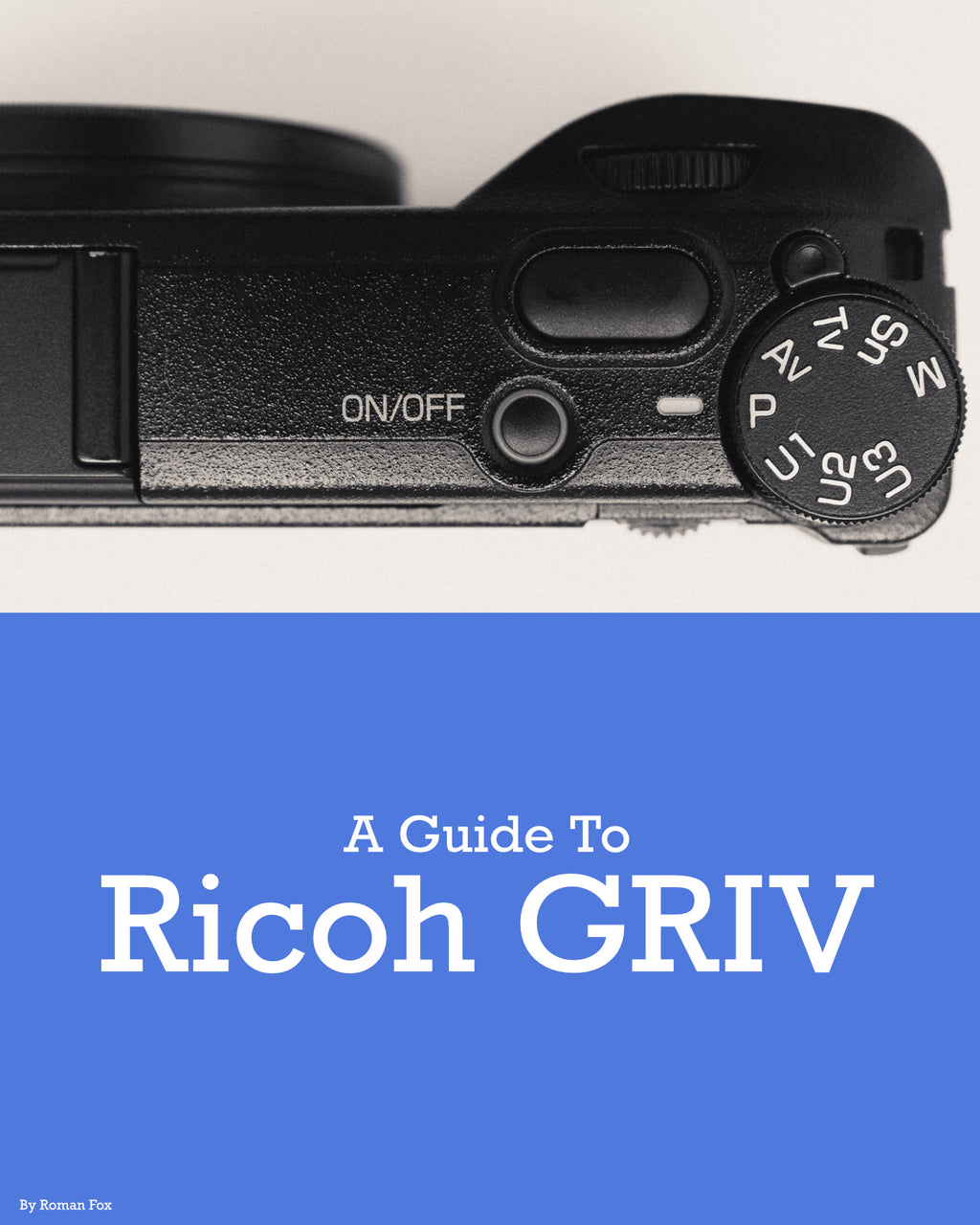 Ricoh GRIV Camera Guide