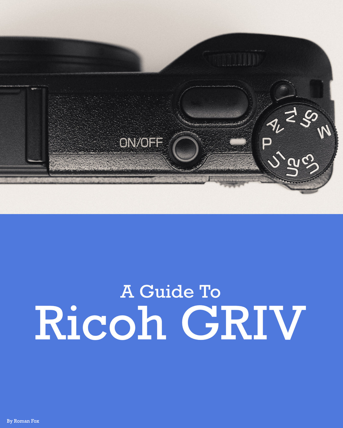 Ricoh GRIV Camera Guide