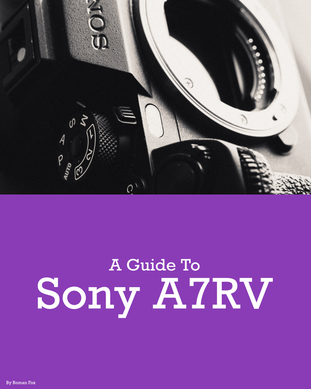 Sony A7RV Camera Guide